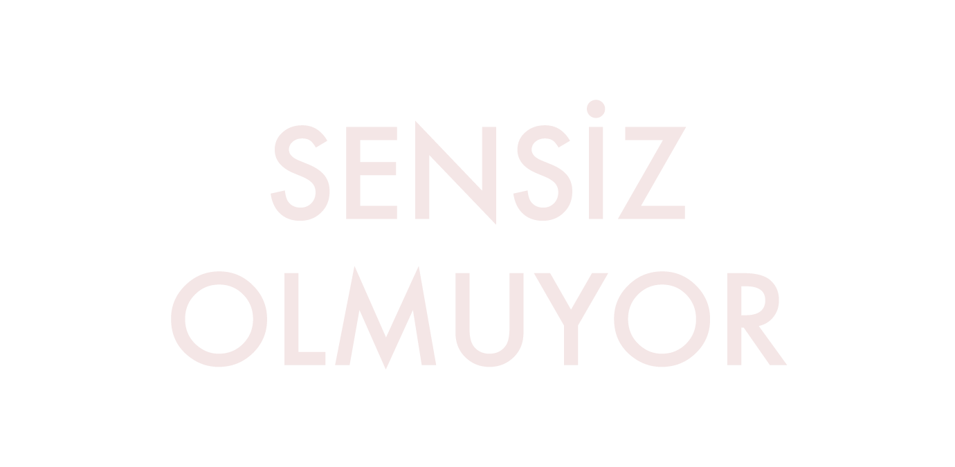Sensiz Olmuyor