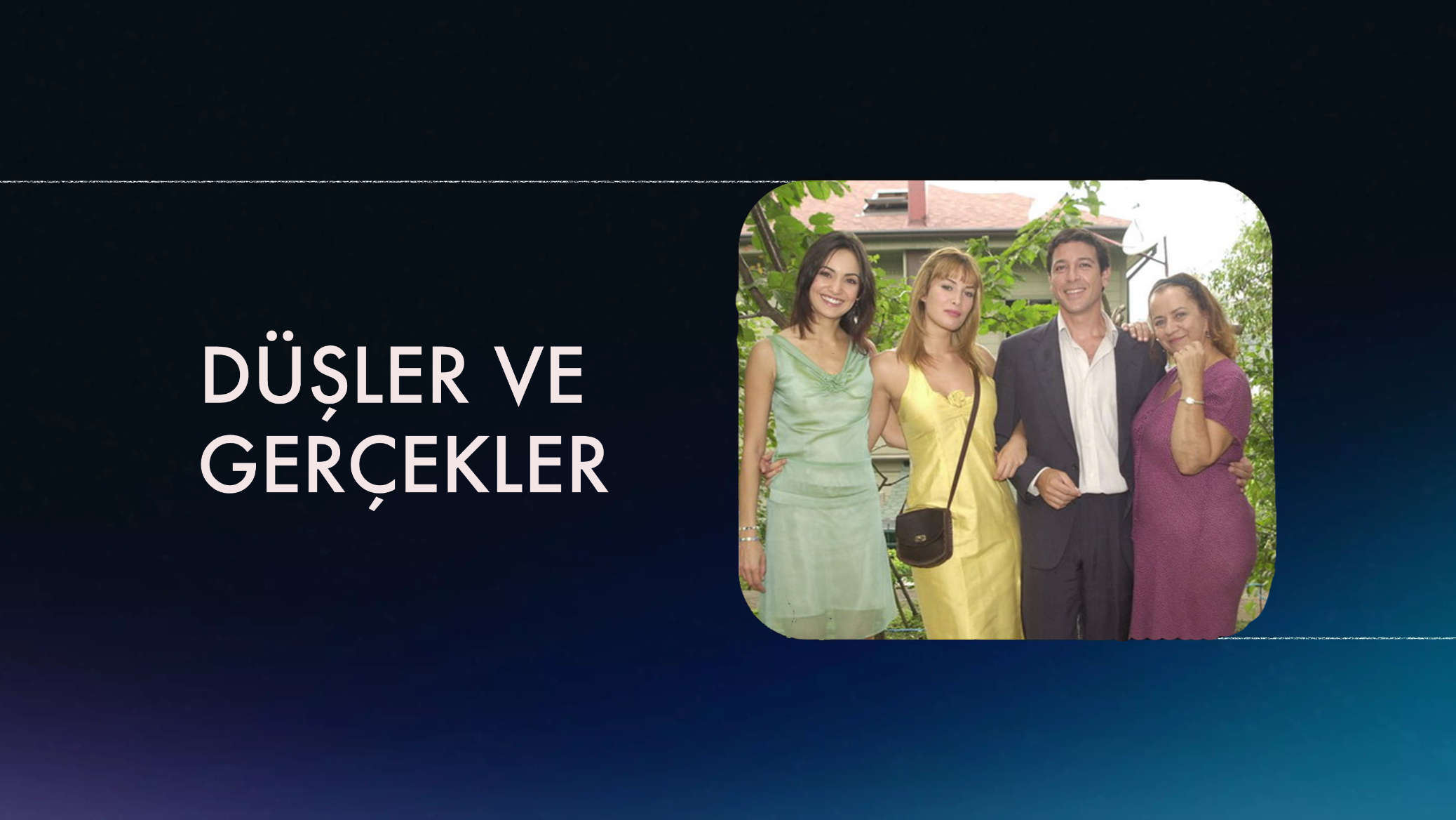 Düşler ve Gerçekler