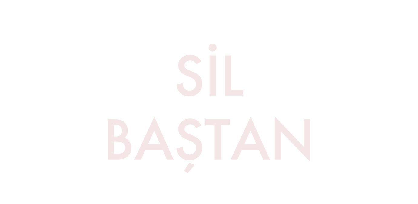 Sil Baştan