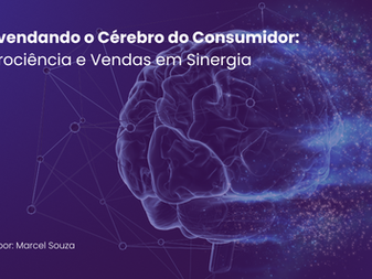 Desvendando o Cérebro do Consumidor: Neurociência e Vendas em Sinergia (Com Uma Pitada de Neurônios Engraçadinhos e Uma Atualização Neuronal Importante!)