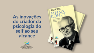 Leia a introdução ao livro "Heinz Kohut e a Psicologia Psicanalítica do Self", de Allen M. Siegel, publicado pela ABEPPS