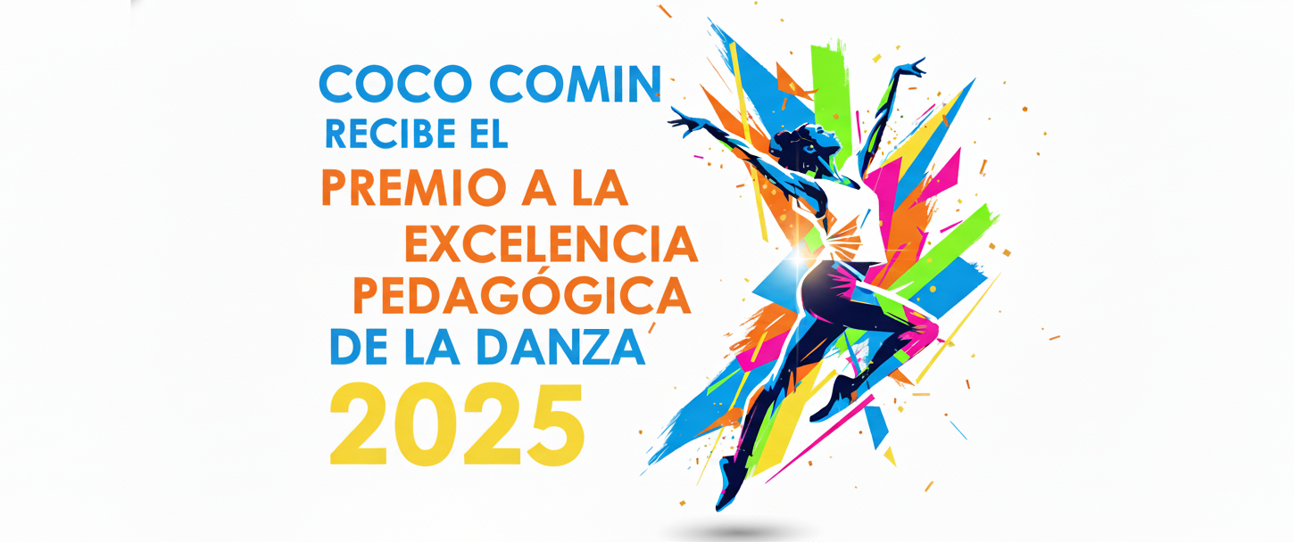 COCO COMIN RECIBE EL PREMIO A LA EXCELENCIA PEDAGÓGICA DE LA DANZA 2025