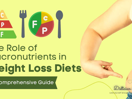 The Role of Macronutrients in Weight Loss Diets: A Comprehensive Guide