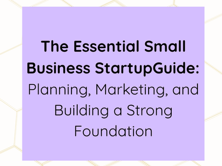 The Essential Small Business Startup Guide: Planning, Marketing, and Building a Strong Foundation