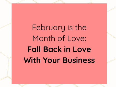 Fall in Love With Your Business Again 💛