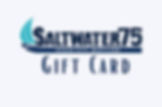Saltwater75 Gift Card-DIGITAL