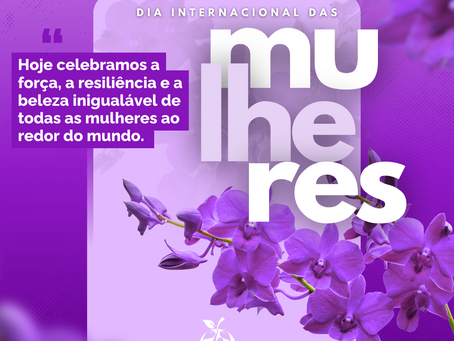 DIA INTERNACIONAL DAS MULHERES