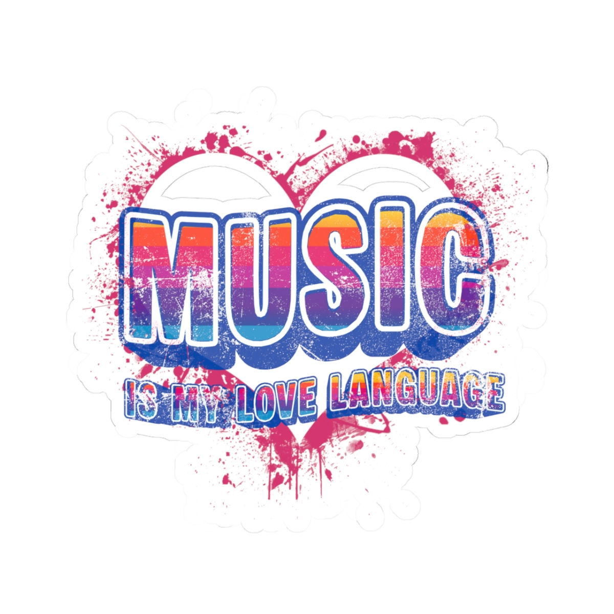 Sticker — "Music Is My Love Language" Colorful Heart Kiss-Cut Sticker