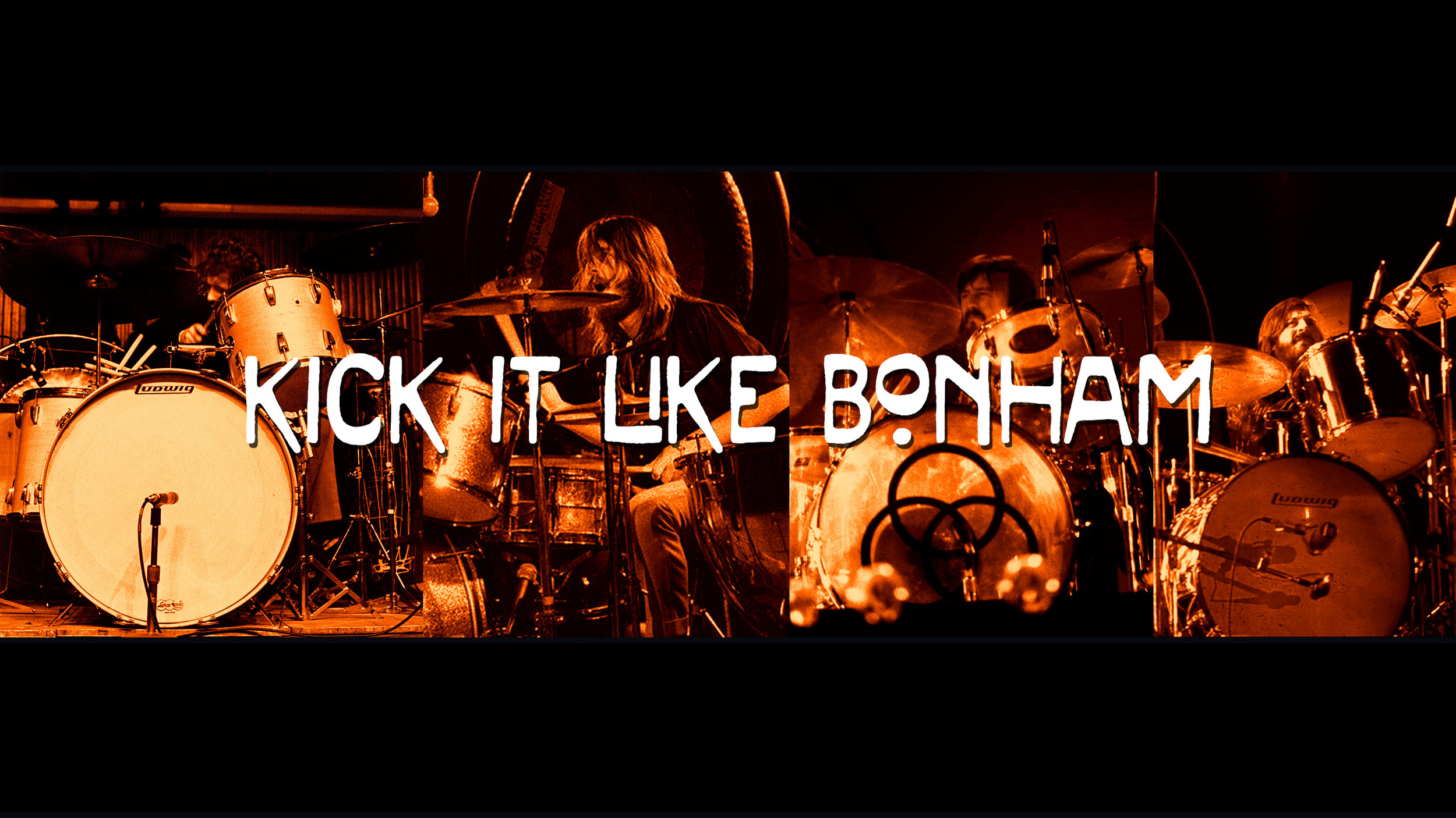 John Bonham Kick It Like Bonham