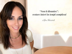 “Non ti disunire”: restare interi in tempi complessi