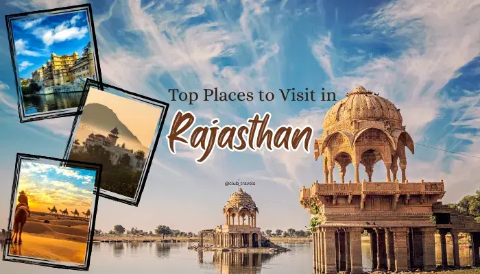 Top Places To Visit In Rajasthan