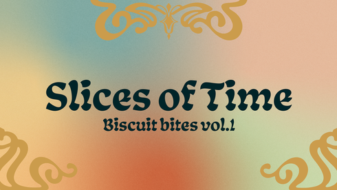 A gradient of pinks, oranges, blue and green. On top, the text Slices of Time Biscuit bites volume 1. On the corners, arabesque decorations in a golden colour.