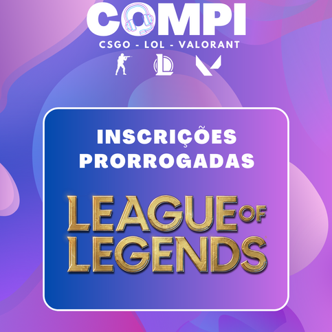 INSCRIÇÕES PARA O TORNEIO DE LOL FORAM PRORROGADAS ATÉ DIA 04/08/23