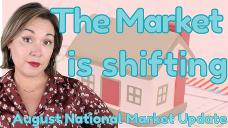The Market is shifting - August National Market Update