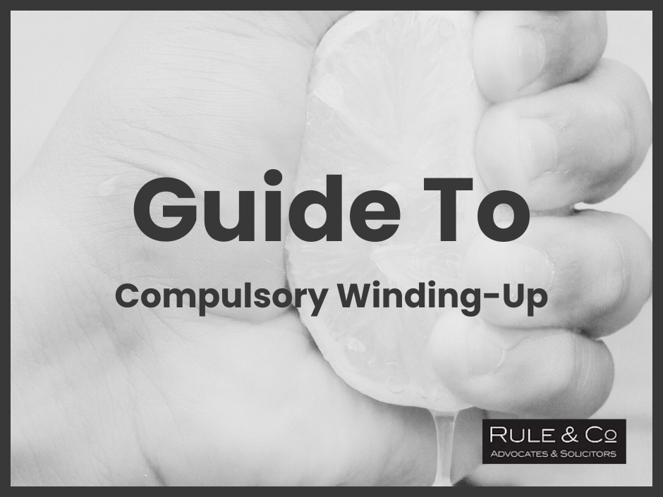 A Creditor’s Guide To Compulsory Winding Up Orders In Malaysia