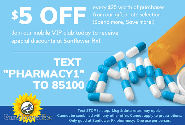 VIP Text Club - Sign up for coupons and specials at Sunflower Rx.  Opt-in on your phone today.