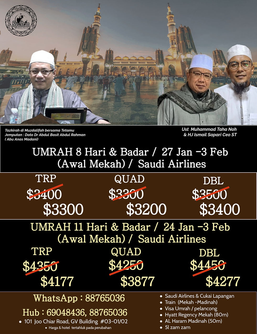 11 days Umrah with Ustaz Taha Noh and CEO Syukran Haji Ismail Sapari 24Jan-3Feb24