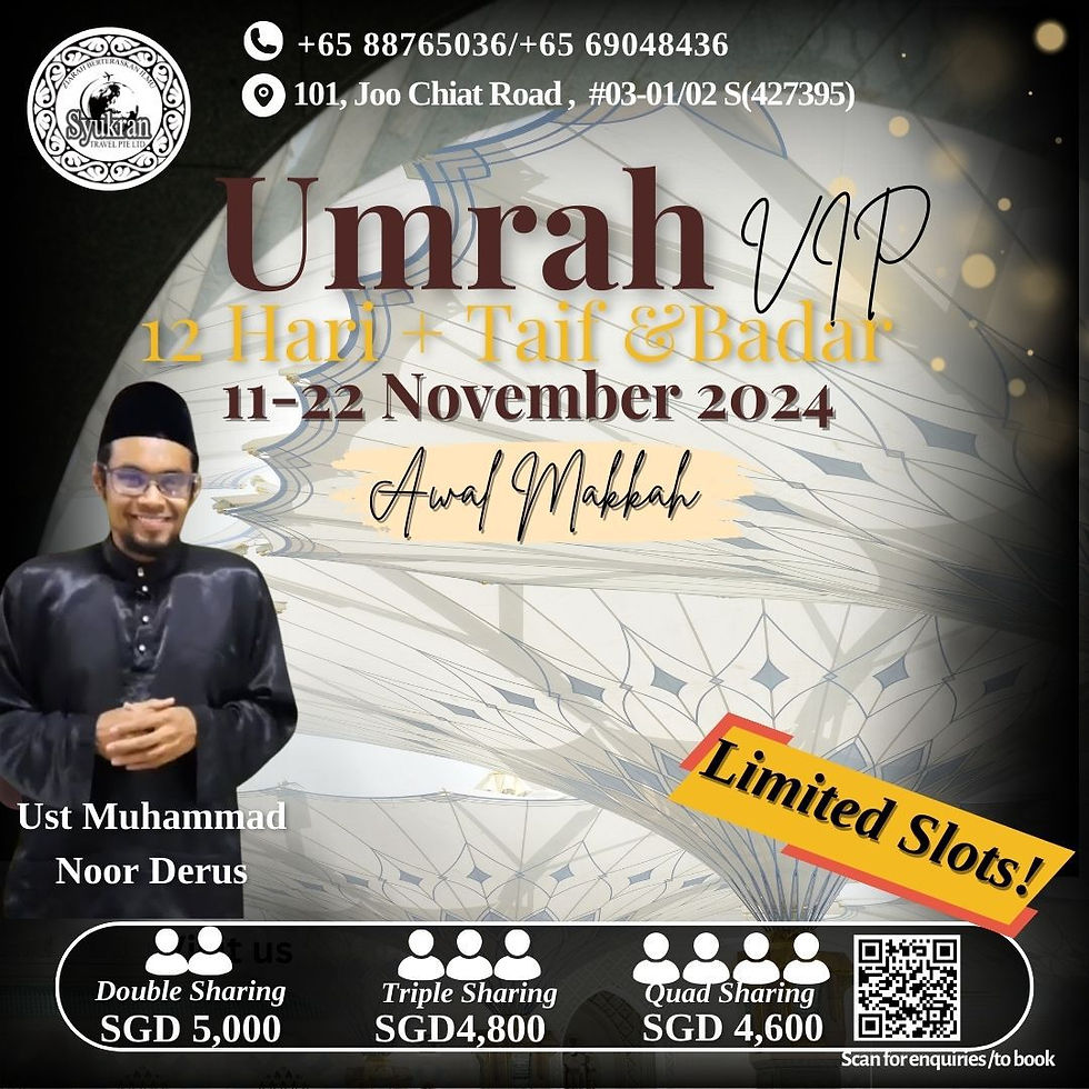 11-22 Dec 2024 12 days Umrah Taif+Badr with Ustaz Noor Deros