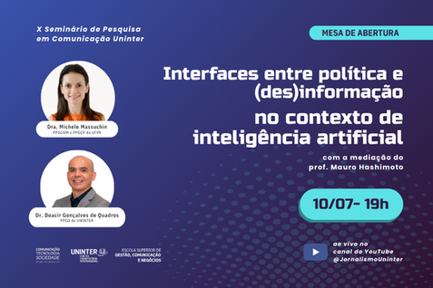 X Seminário de Pesquisa em Comunicação Uninter discute política e desinformação