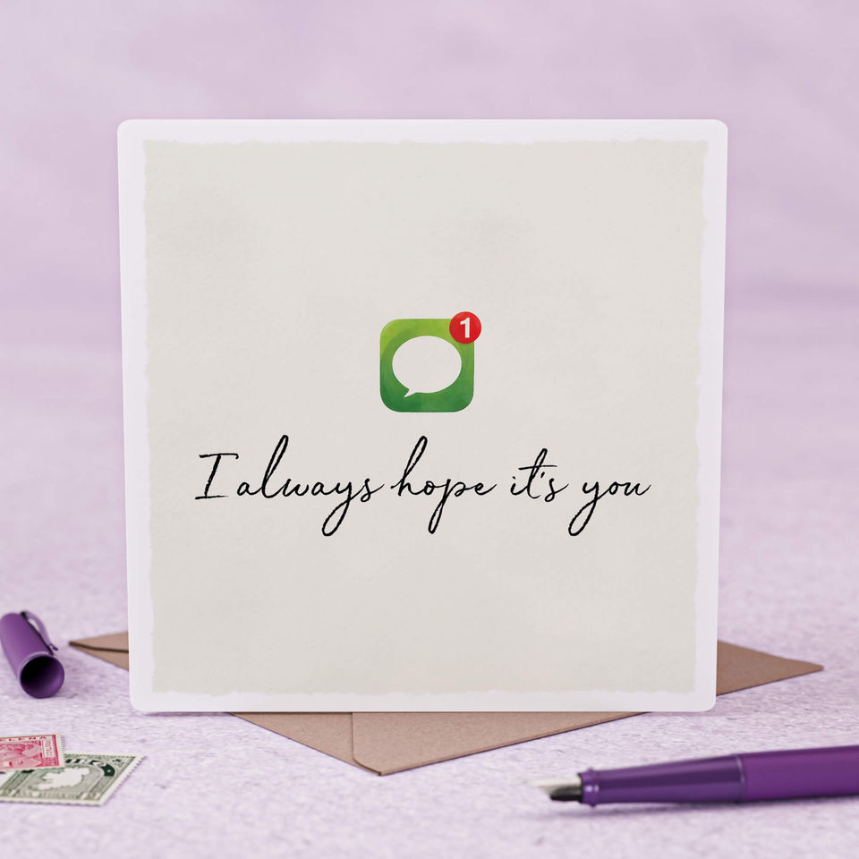 Square greeting card saying “I Always Hope It’s You”