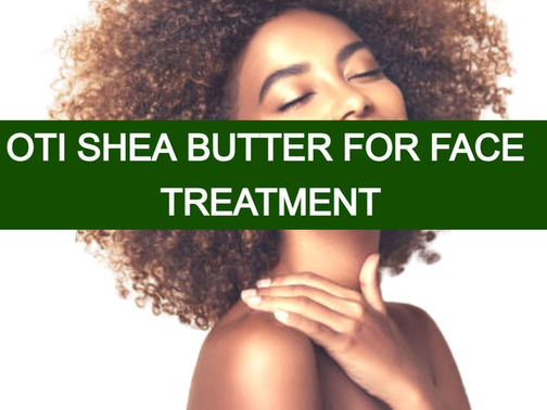 OTI ORGANIC SHEA BUTTER FACE TREATMENT RECIPE