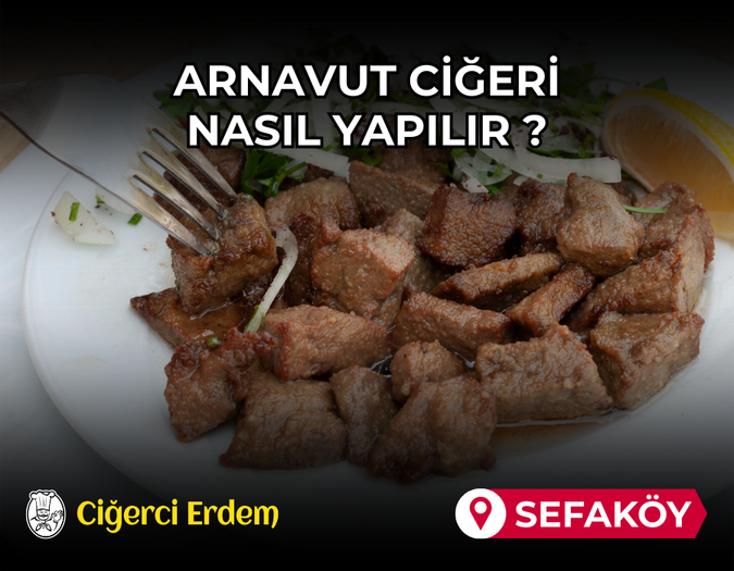 Arnavut Ciğeri Tarifi