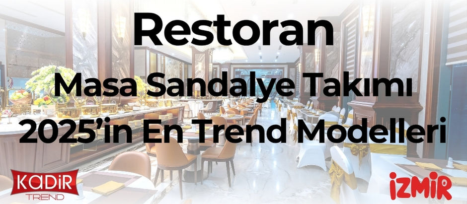 Restoran masa sandalye takımı seçerken dikkat edilmesi gerekenler, 2025 trendleri, fiyatlar ve toptan alım avantajlarıyla kapsamlı rehber.