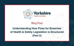 Understanding how fines for breaches of health and safety legislation is structured - Part 2