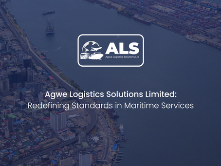 Agwe Logistics Solutions Limited: Redefining Standards in Maritime Services