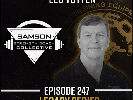 Samson Strength Legacy Series Podcast: Leo Totten