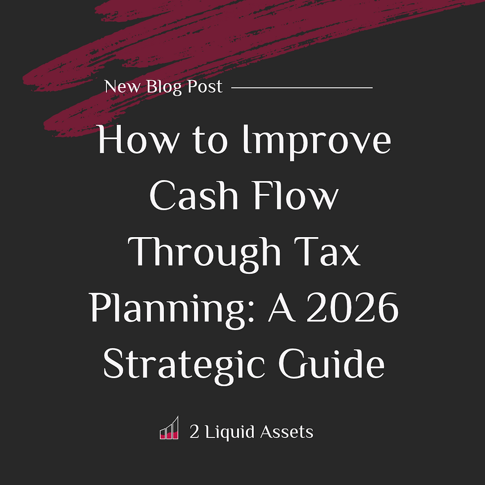 How to Improve Cash Flow Through Tax Planning: A 2026 Strategic Guide