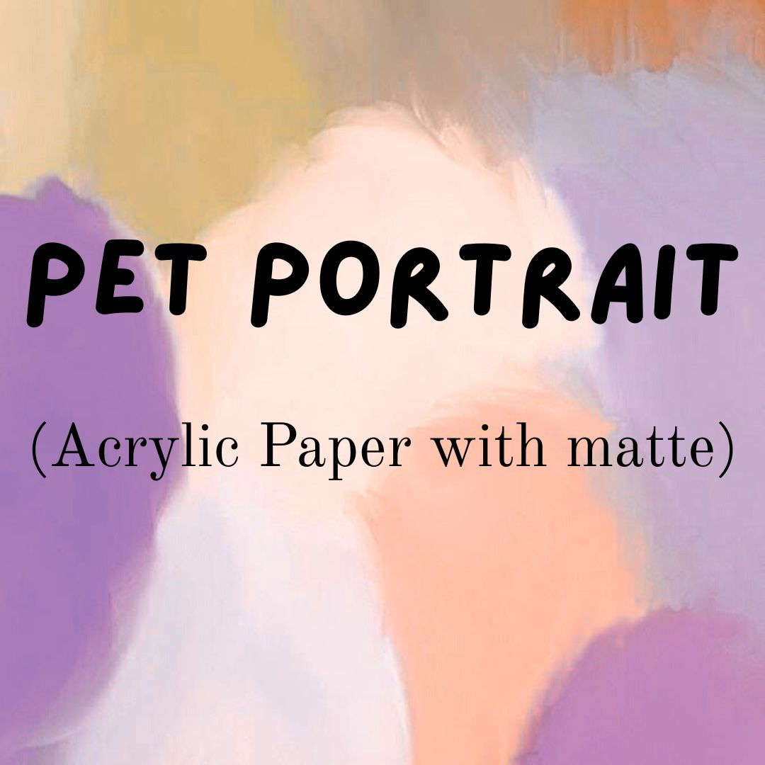 Pet Portrait- Acrylic Paper