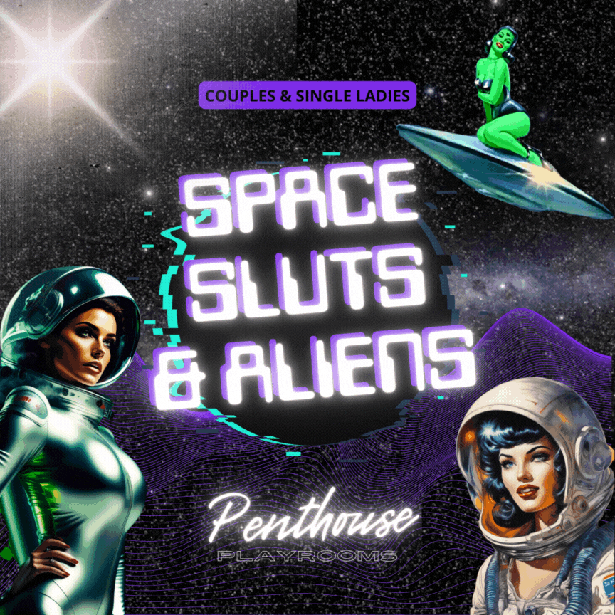 👽 Space Sluts & Aliens 👽 | Couples & Single Ladies