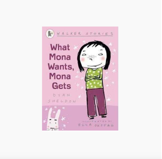 Walker Stories :What Mona Wants, Mona Gets by Dyan Sheldon