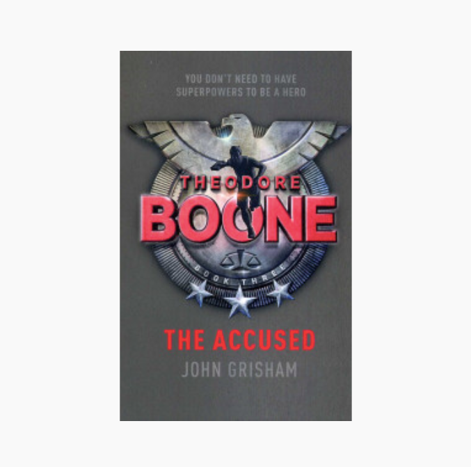Theodore Boone : The Accused by John Grisham