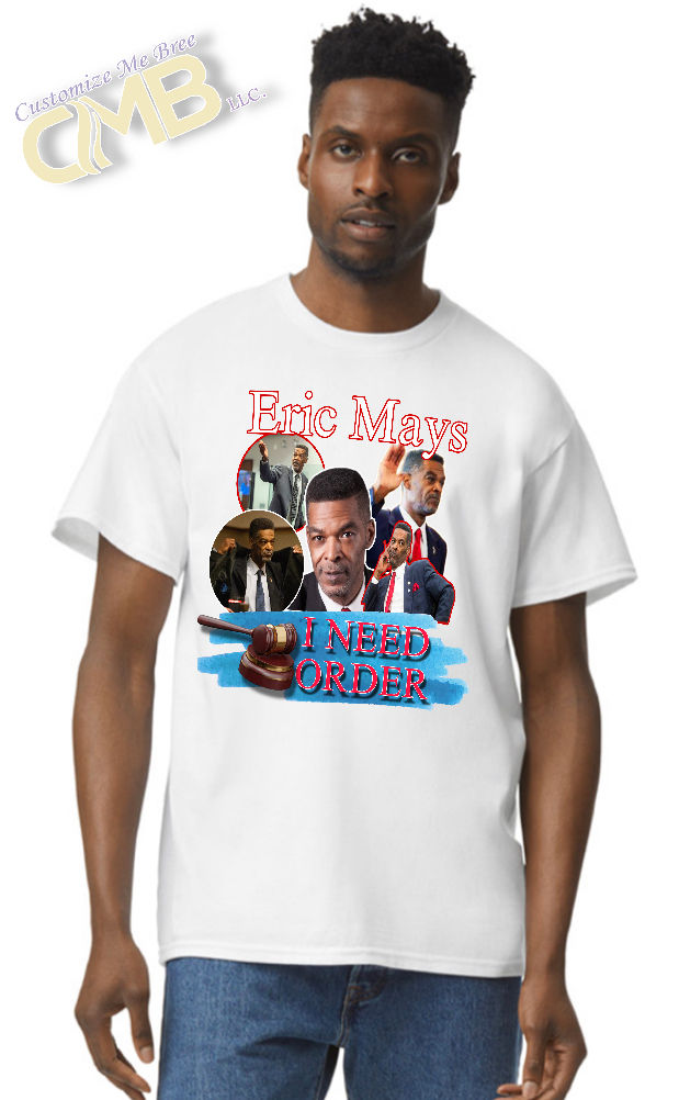 Thumbnail: Eric Mays I Need Order Shirt