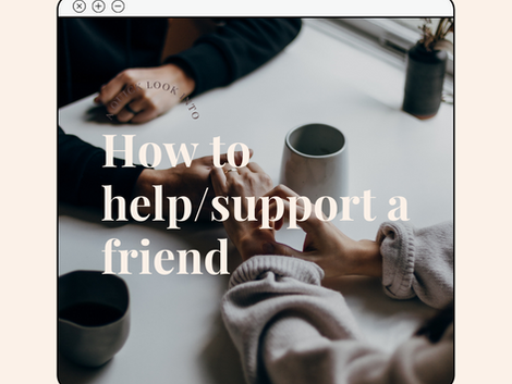 How to help/support a friend: