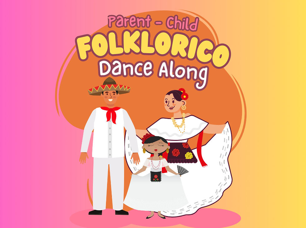 Parent-Child Folklorico Dance-Along