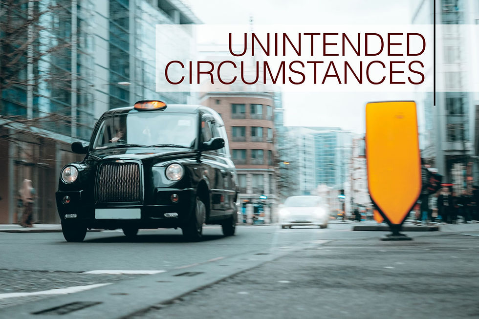 Black taxi driving on a city street with modern buildings. A large yellow sign is visible. Text reads "UNINTENDED CIRCUMSTANCES."