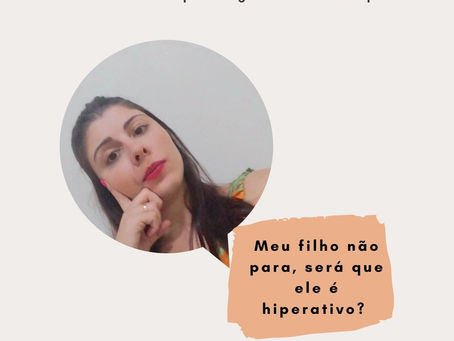 Meu filho não para, será que ele é hiperativo?