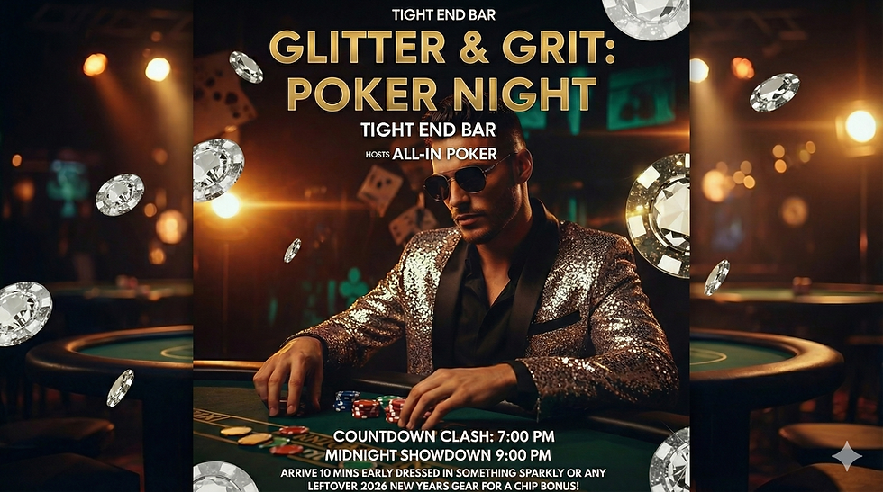GLITTER & GRIT: Poker Night at Tight End Bar! ✨