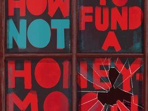announcing: how not to fund a honeymoon