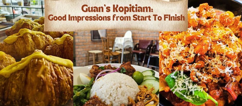 Guan’s Kopitiam: Good Impressions From Start To Finish