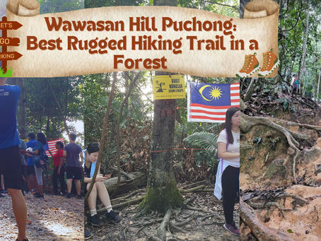Wawasan Hill Puchong – Best Rugged Hiking Trail In The City 2024