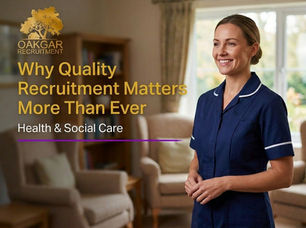 Why Quality Recruitment Matters More Than Ever in Health & Social Care
