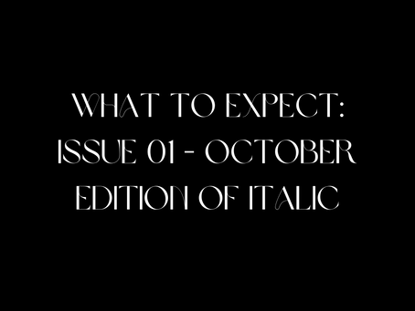 What to Expect: Issue 01 - October Edition