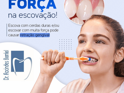Não abuse da força na escovação