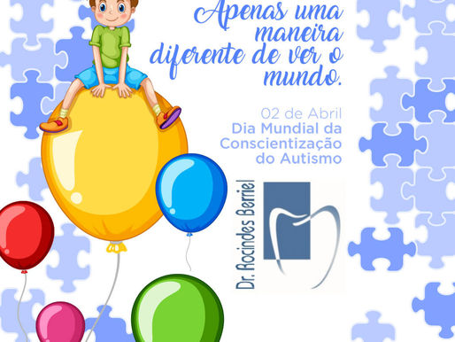 Dia Mundial da Conscientização do Autismo - 02 de Abril