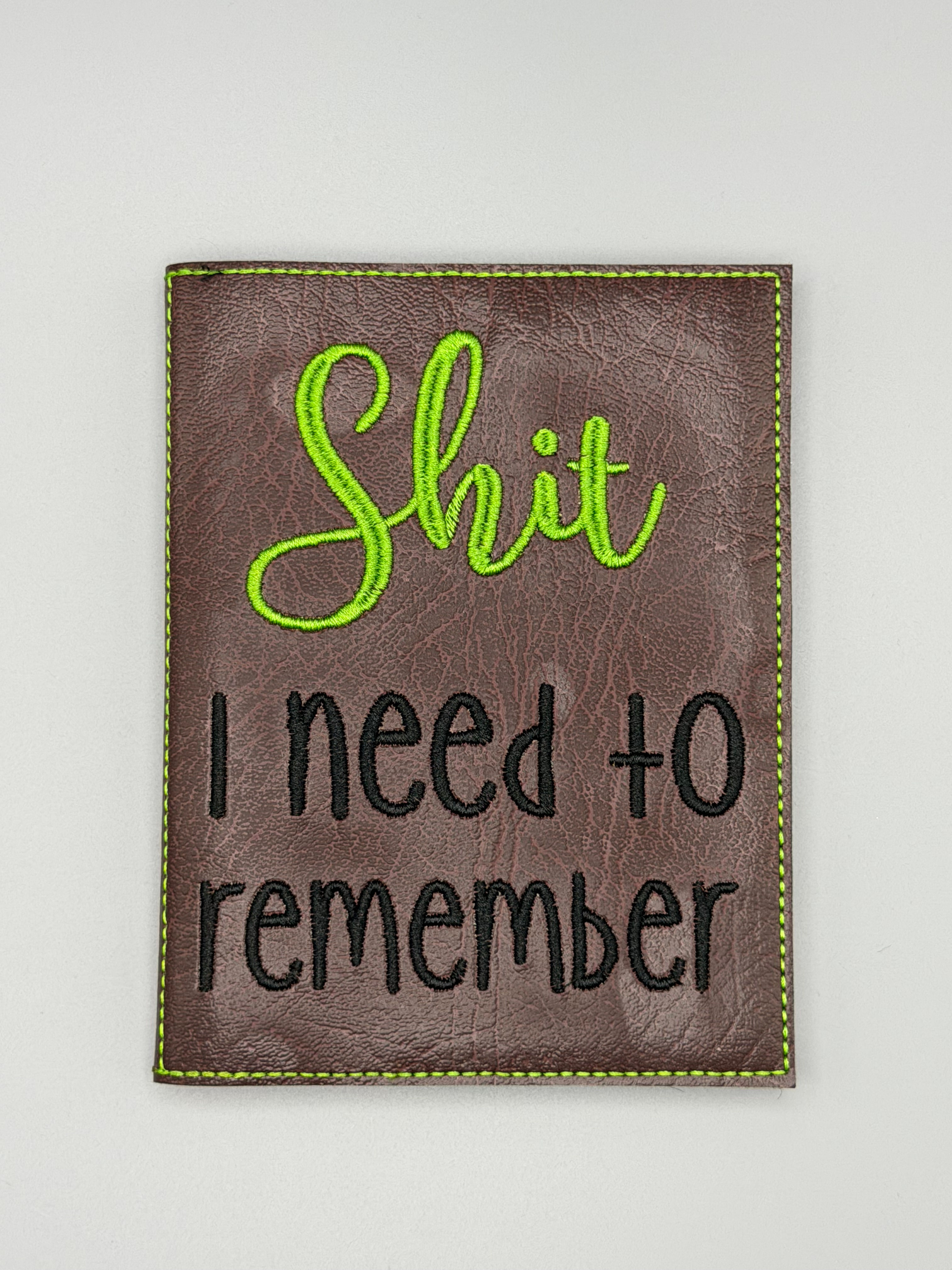 A6 Notebook - S*** I need to remember