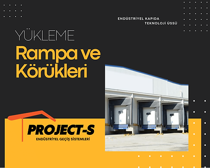 YÜKLEME RAMPA VE YÜKLEME KÖRÜKLERİ